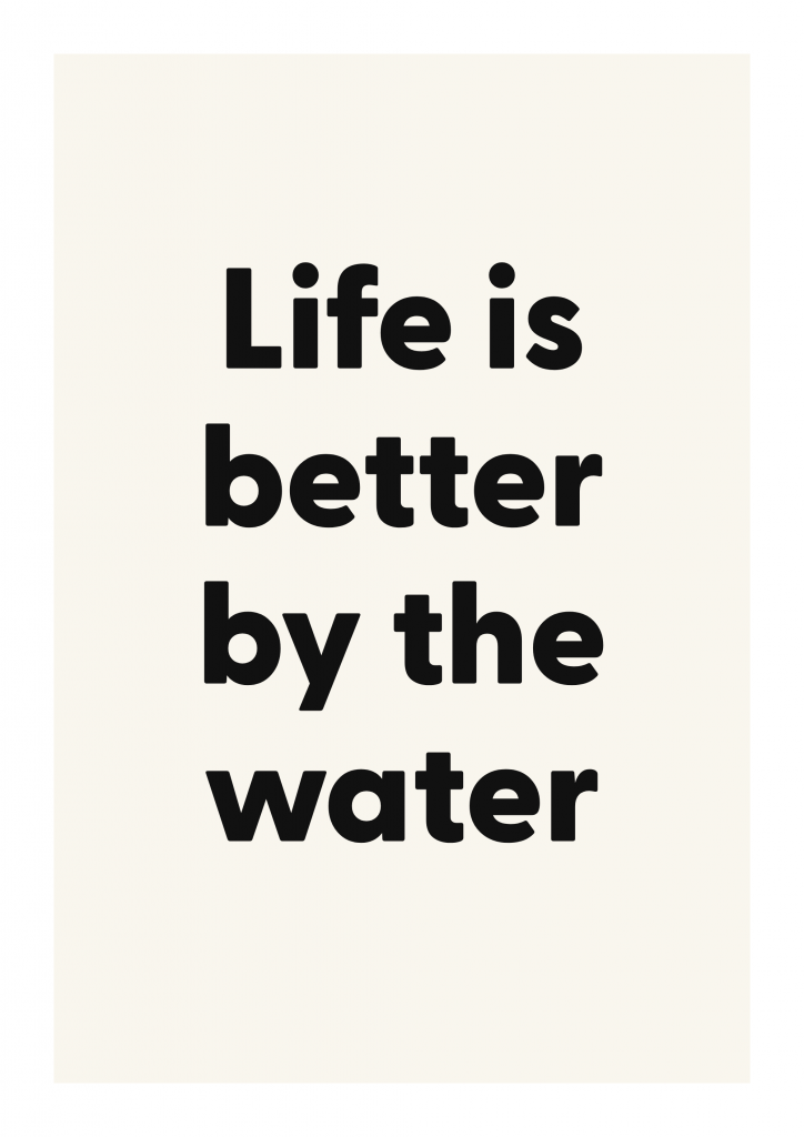 Life is better by the water