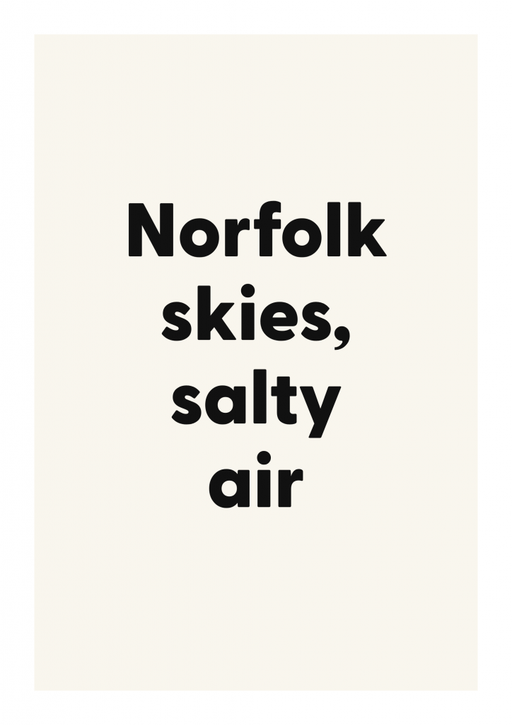 Norfolk skies, salty air